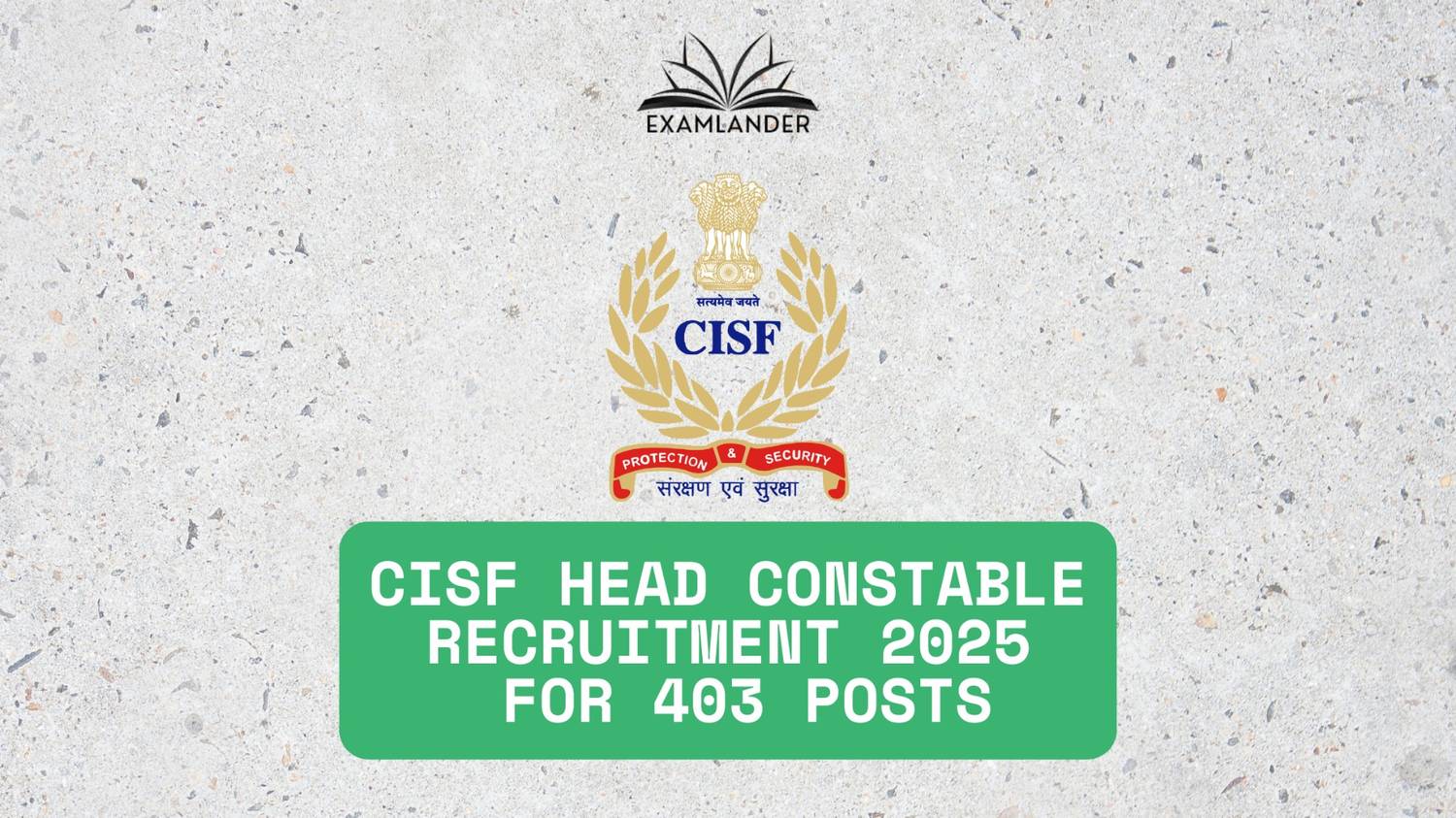 CISF Recruitment 2025 for 403 Posts – Apply Online