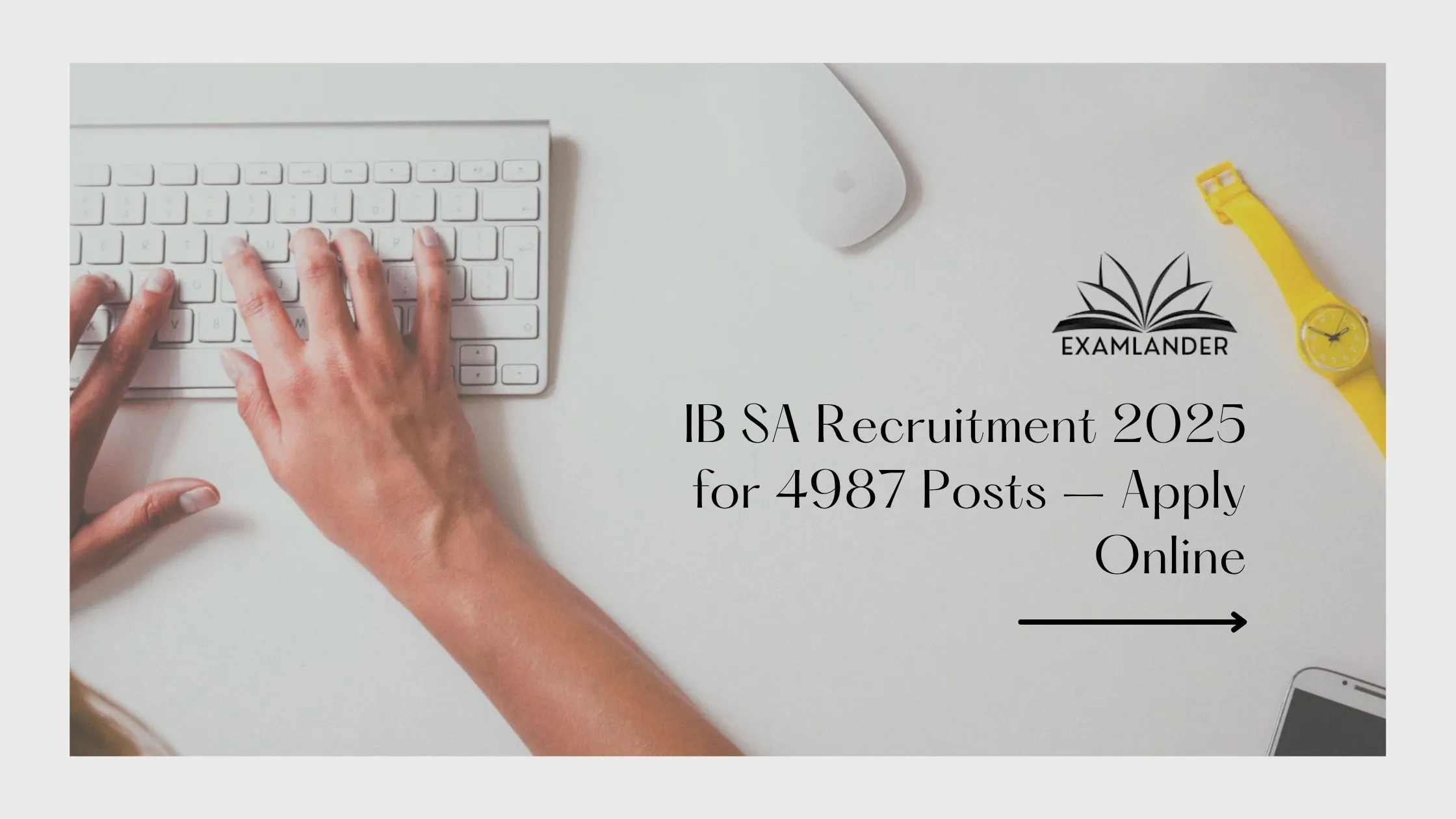 IB SA Recruitment 2025 for 4987 Posts – Apply Online