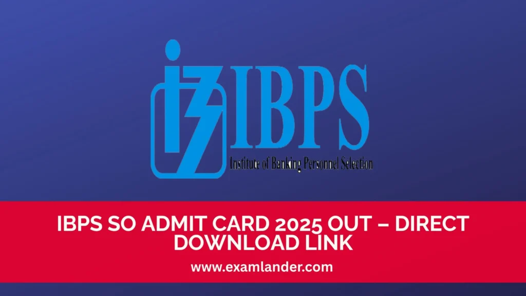 IBPS SO Admit Card 2025