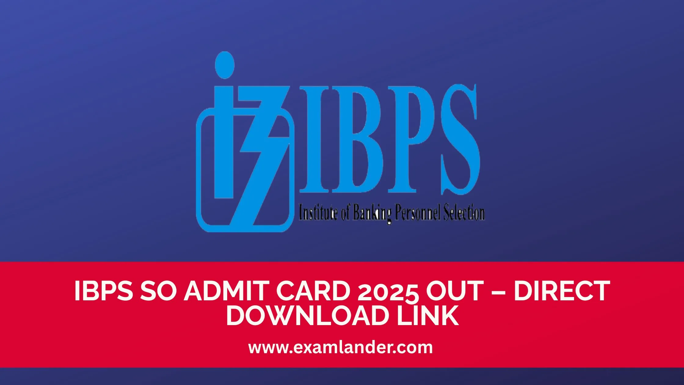 IBPS SO Admit Card 2025