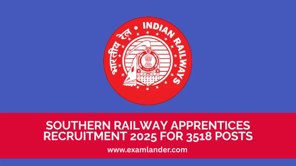 Southern Railway Apprentices Recruitment 2025 for 3518 Posts