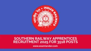 Southern Railway Apprentices Recruitment 2025 for 3518 Posts