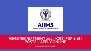 AIIMS Recruitment 2025 (CRE) for 1,383 Posts – Apply Online